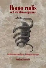 Homo rudis och vrldens uppkomst, av Stefan Stenudd.